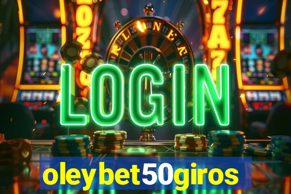 oleybet50giros