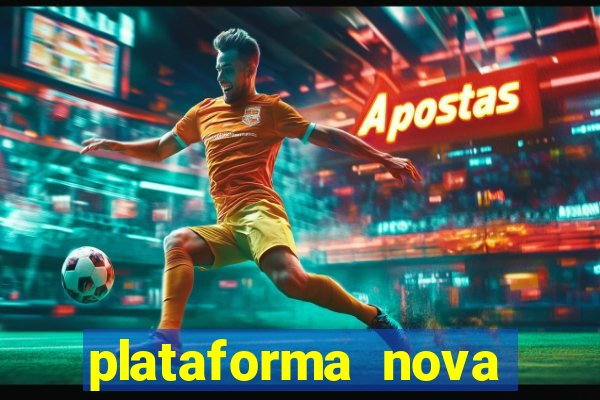 plataforma nova pagando muito hoje