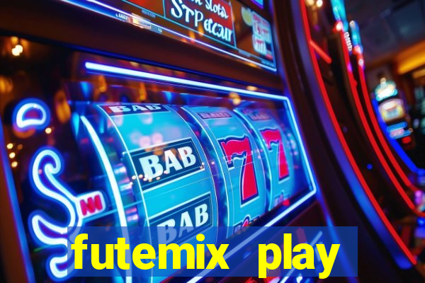 futemix play futebol ao vivo