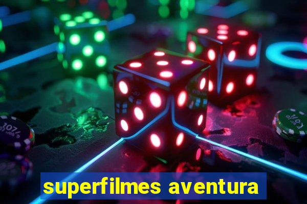 superfilmes aventura