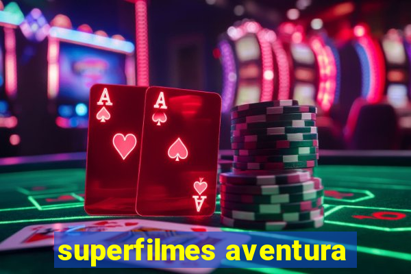 superfilmes aventura