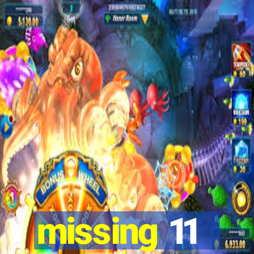 missing 11