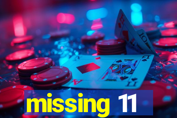 missing 11