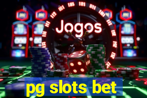 pg slots bet