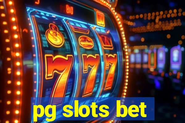 pg slots bet