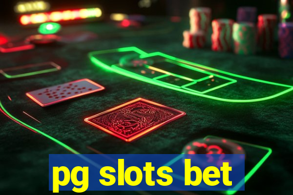 pg slots bet