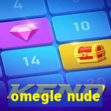 omegle nude