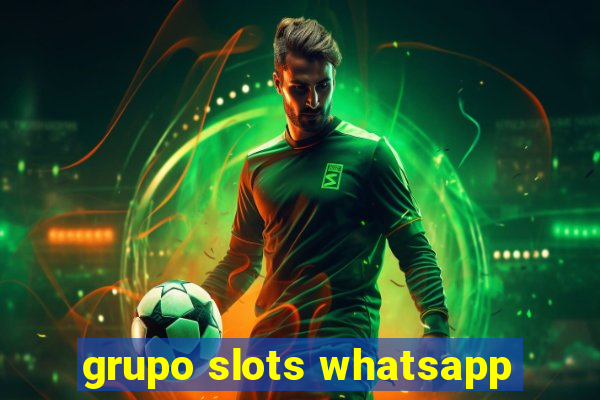 grupo slots whatsapp