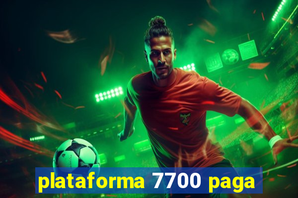 plataforma 7700 paga