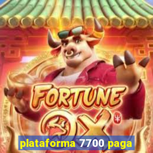 plataforma 7700 paga