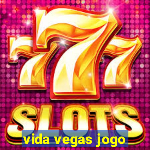 vida vegas jogo