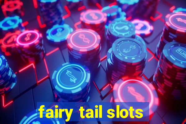 fairy tail slots