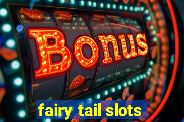 fairy tail slots