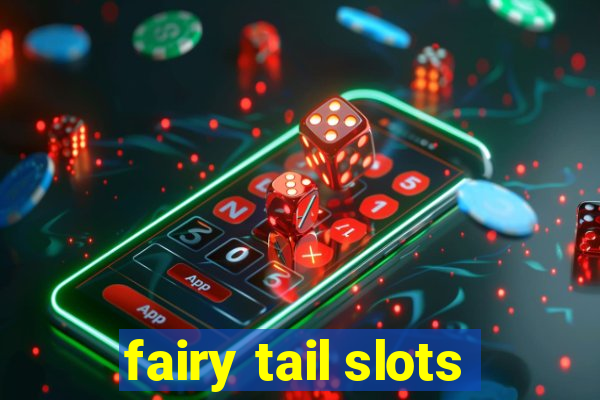 fairy tail slots