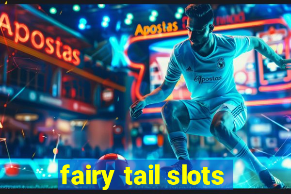 fairy tail slots