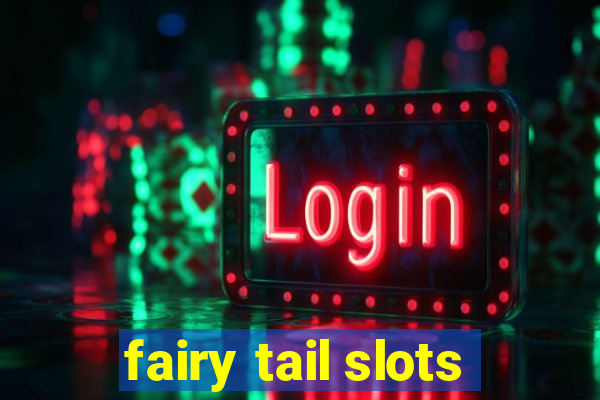 fairy tail slots