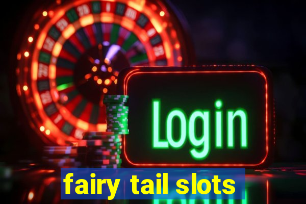 fairy tail slots