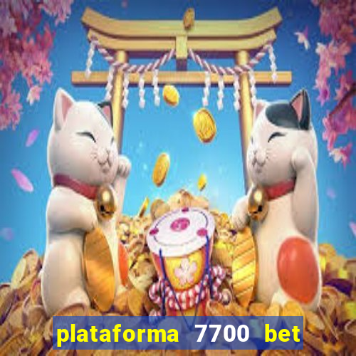 plataforma 7700 bet é confiável