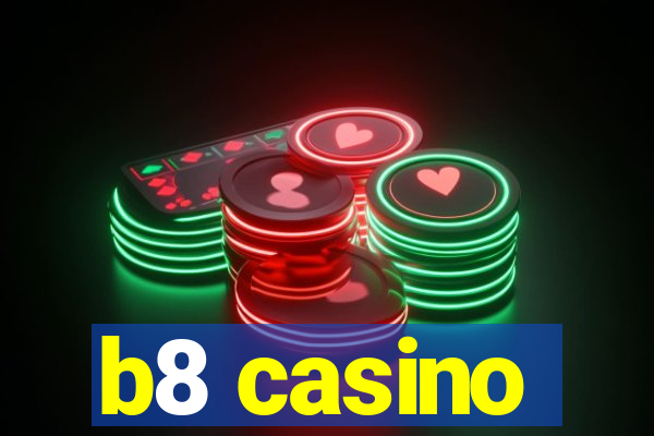 b8 casino