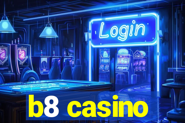 b8 casino