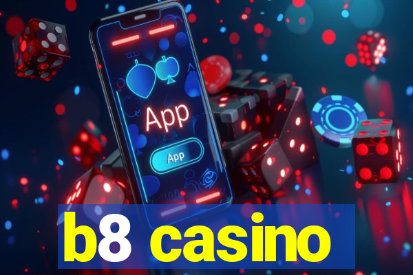 b8 casino