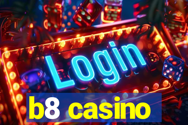 b8 casino