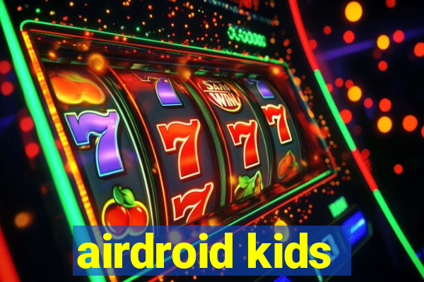 airdroid kids