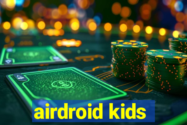 airdroid kids