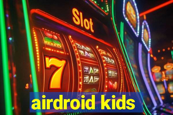 airdroid kids