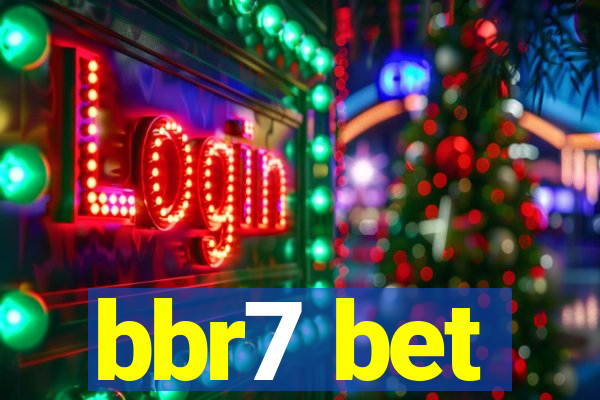 bbr7 bet