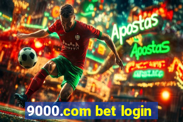 9000.com bet login