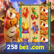 258 bet .com