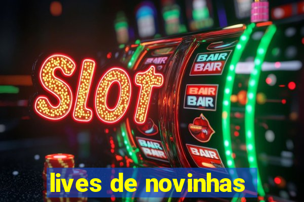 lives de novinhas