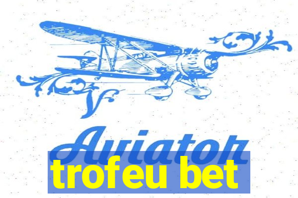 trofeu bet