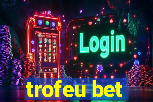 trofeu bet