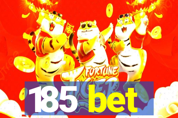 185 bet