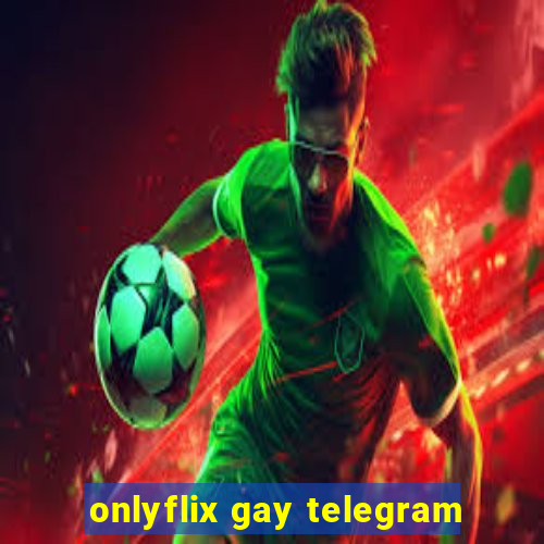 onlyflix gay telegram