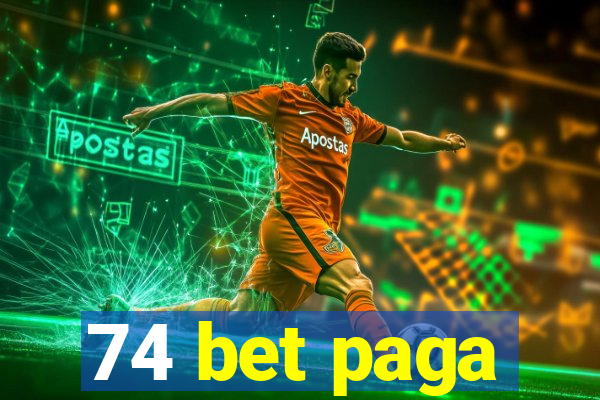 74 bet paga