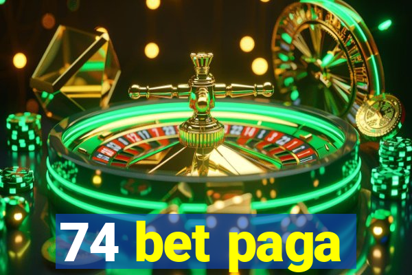 74 bet paga