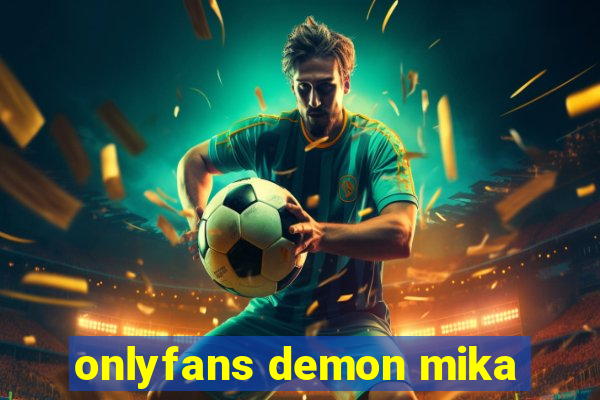 onlyfans demon mika