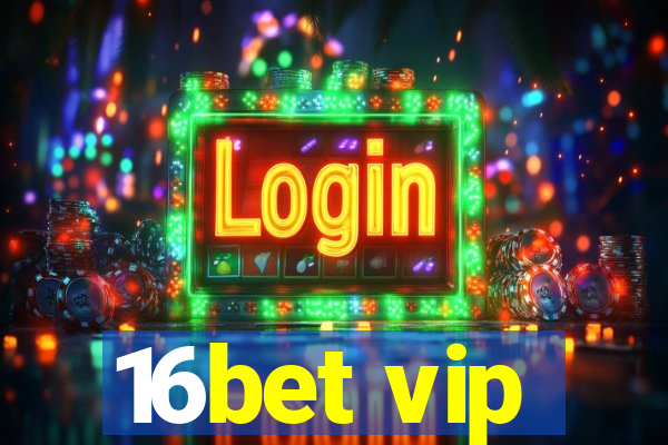 16bet vip