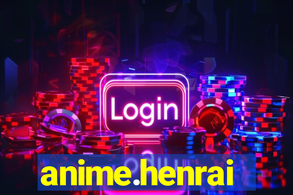 anime.henrai