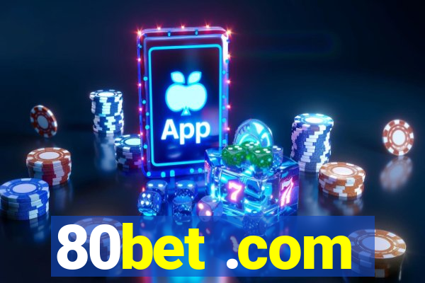 80bet .com