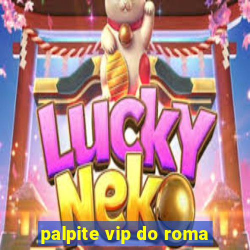 palpite vip do roma