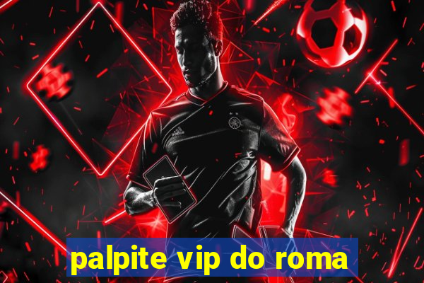 palpite vip do roma