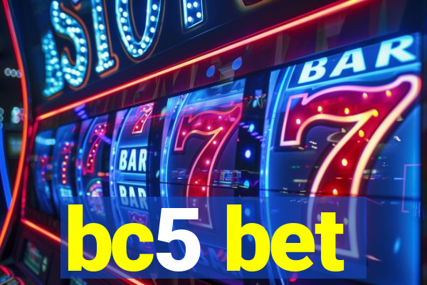 bc5 bet