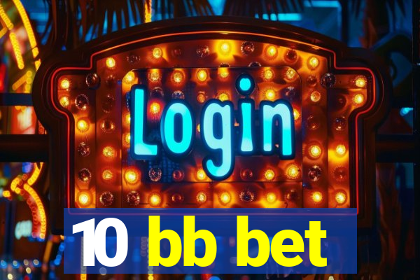 10 bb bet