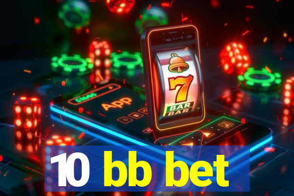 10 bb bet