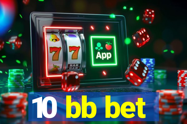 10 bb bet