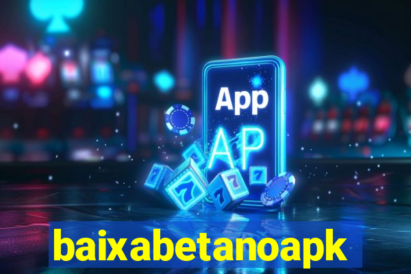 baixabetanoapk